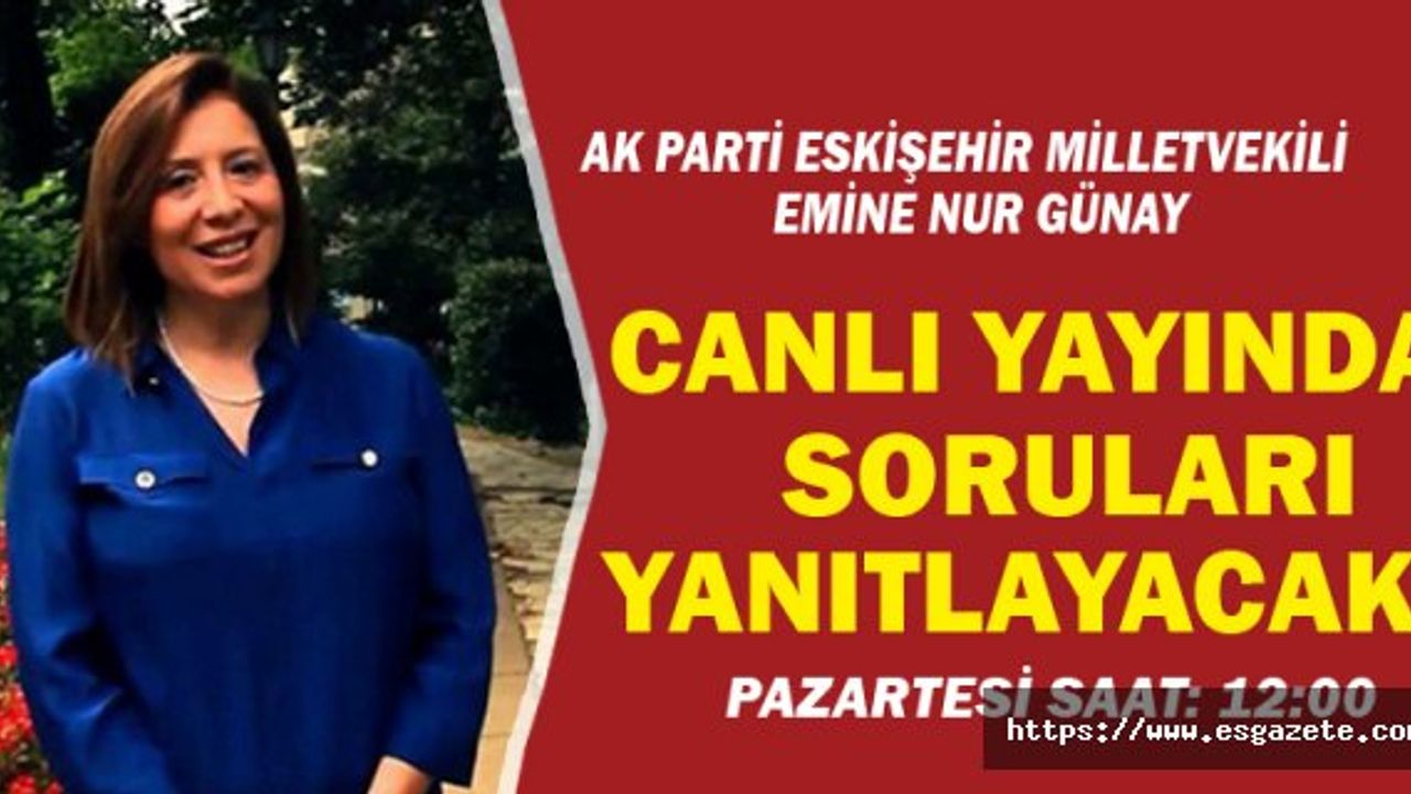 Emine Nur Günay Esgazete'nin canlı yayın konuğu