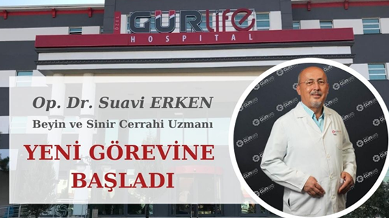 Suavi Erken Gürlife Hastanesi'nde göreve başladı