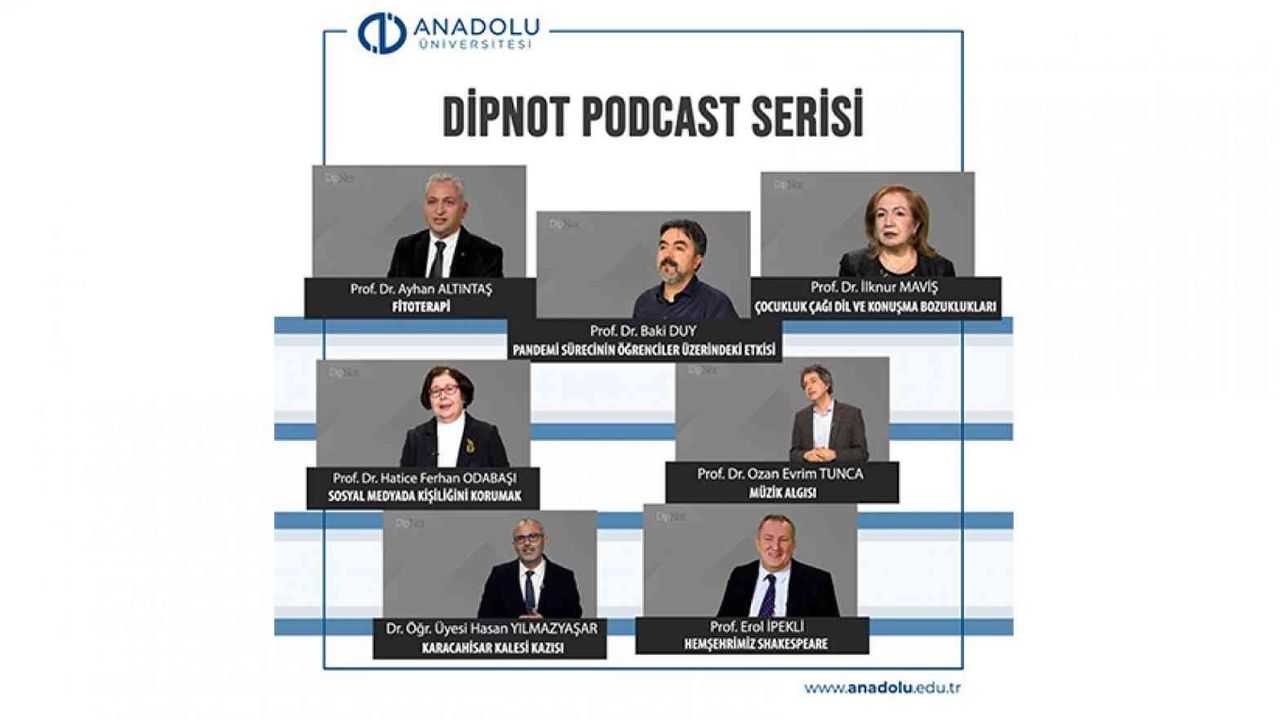 Anadolu Üniversitesi podcast yayınları DipNot serisi ile başladı