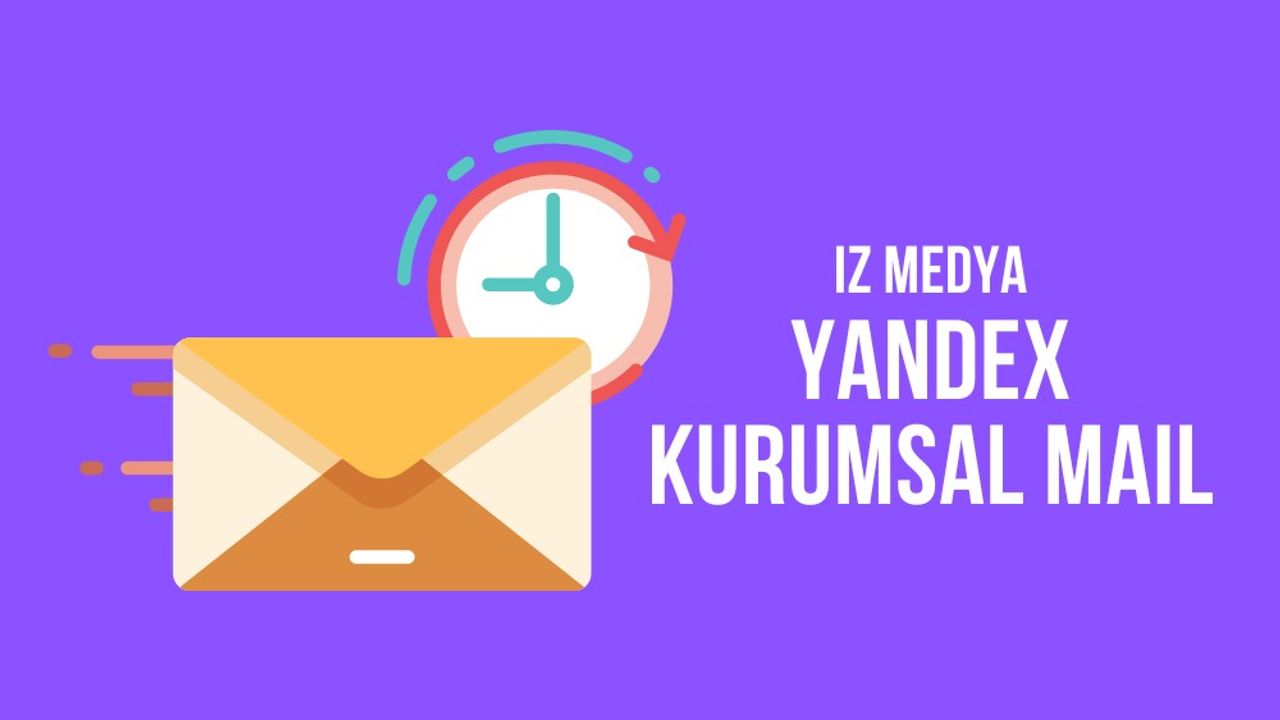 Yandex Kurumsal E-posta Hesabı Nasıl Oluşturulur?