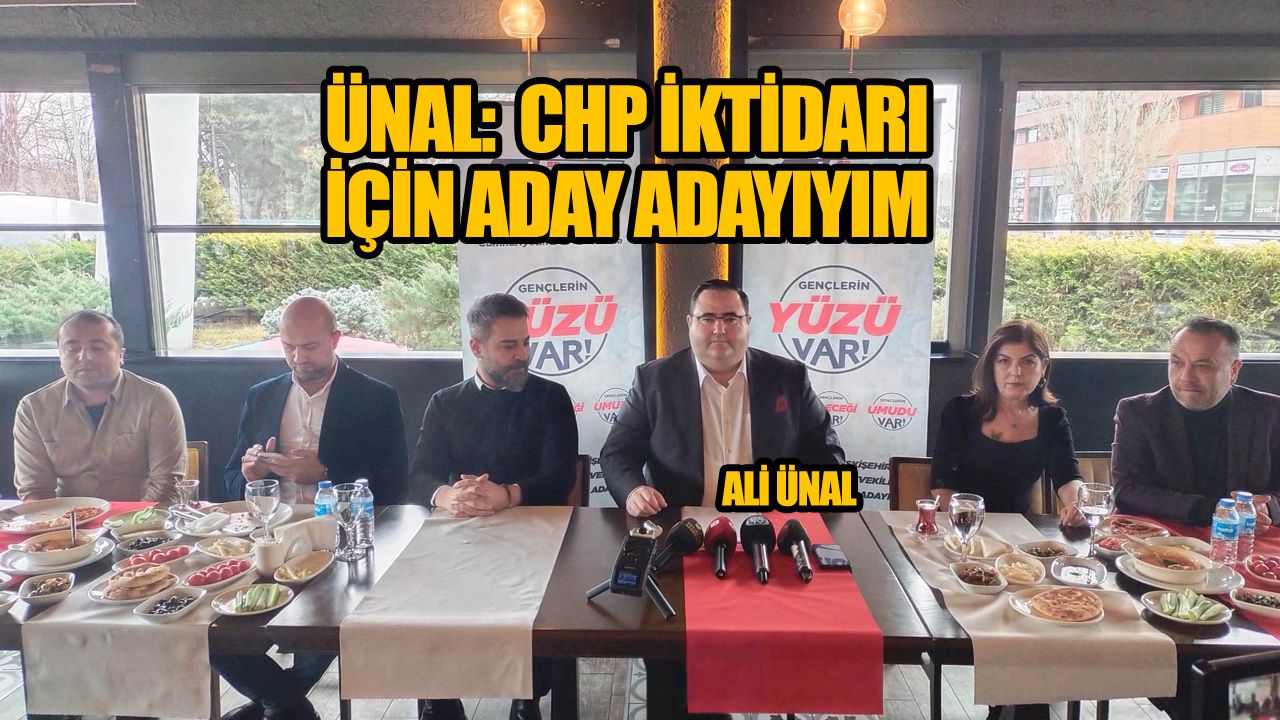 Ali Ünal CHP’den aday adaylığını açıkladı