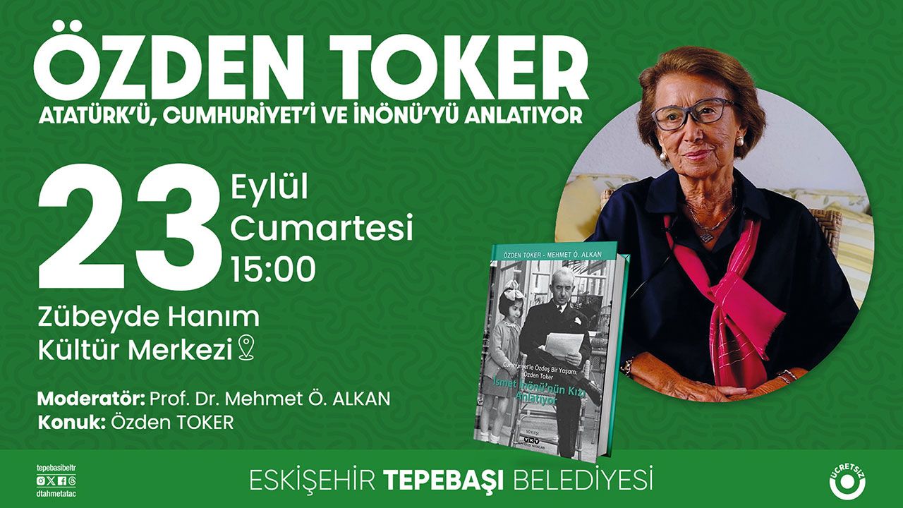 İsmet İnönü’nün Kızı Toker Atatürk’ü Ve Cumhuriyet’i Anlatacak