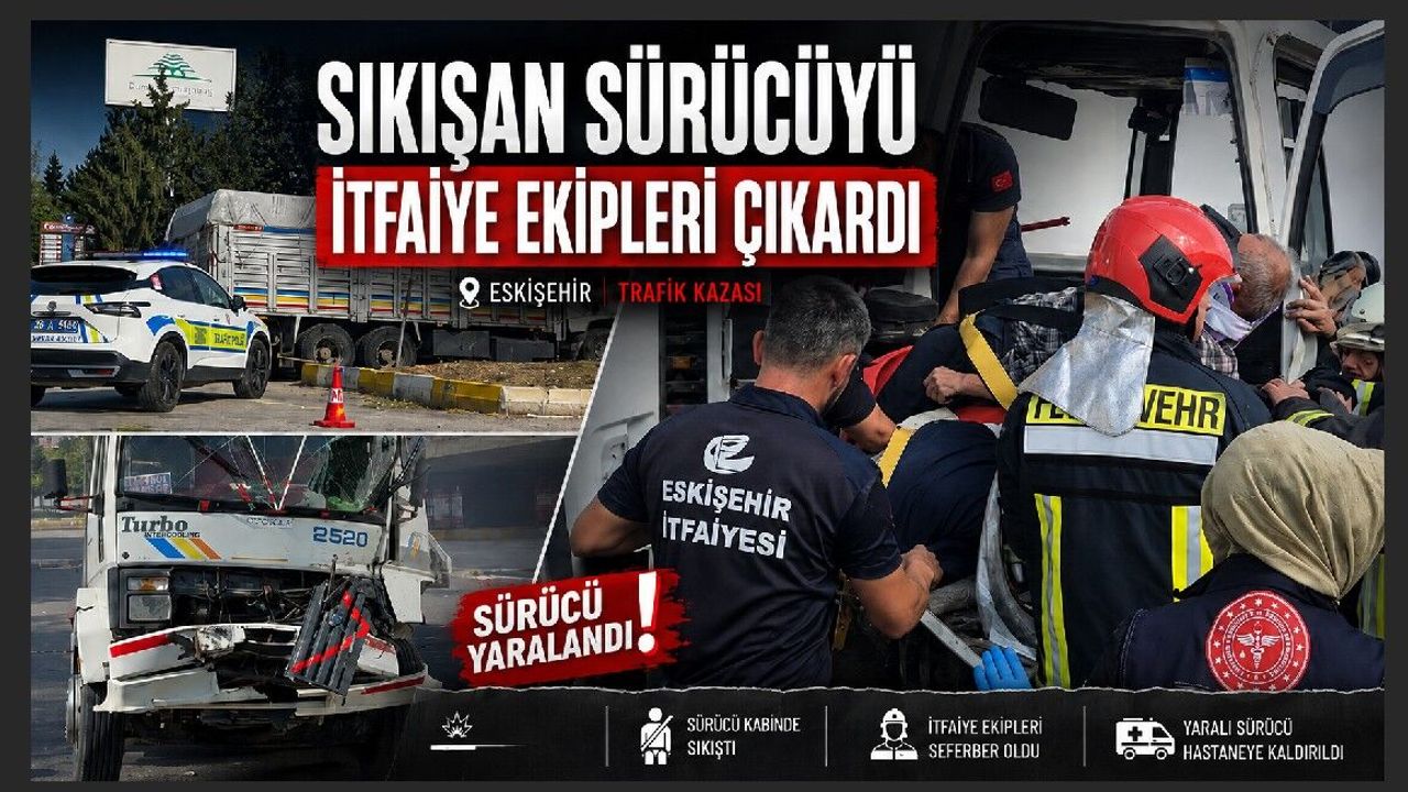 Kamyon kazasında sürücü araçta sıkıştı