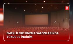 Emeklilere sinema salonlarında yüzde 30 indirim