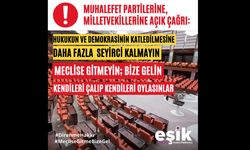 EŞİK’ten muhalefete: meclise gitmeyin!