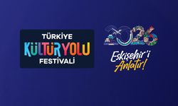 Türkiye Kültür Yolu Festivali 2026’da Eskişehir’de