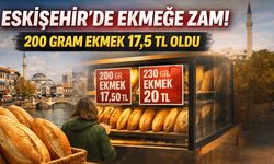 Eskişehir'de ekmeğe zam geldi:
