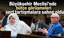 Büyükşehir Meclisi’nde bütçe görüşmeleri sert tartışmalara sahne oldu