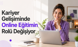 Kariyer Gelişiminde Online Eğitimin Rolü Değişiyor