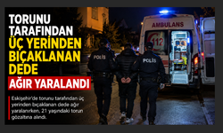 Torunu tarafından üç yerinden bıçaklanan dede ağır yaralandı