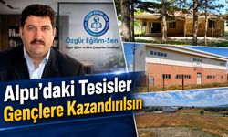 Alpu’daki Atıl Tesisler İçin Çağrı