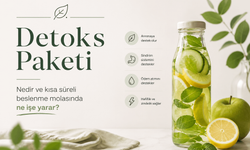 Detoks paketi nedir ve kısa süreli beslenme molasında ne işe yarar?