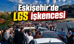Eskişehir'de LGS çilesi