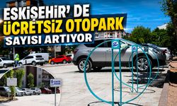 Eskişehir'de ücretsiz otopark sayısı dörde yükseldi