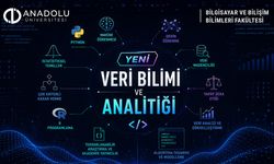 Anadolu geleceğin “Veri Bilimci"lerini yetiştirecek