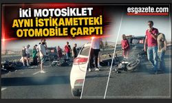 Aynı yönde ilerleyen motosikletler otomobile çarptı