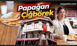 Eskişehir’in gastronomik hafızasında yarım asırlık lezzet: Papağan Çiğbörek