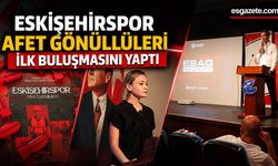 Eskişehirspor Afet Gönüllüleri İlk Buluşmasını Yaptı