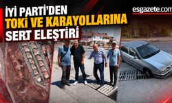 İYİ Parti’den Millet Bahçesi ve Karayolları Tepkisi