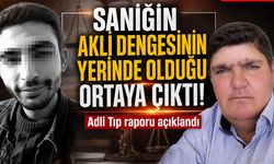 Sanığın akli dengesinin yerinde olduğu ortaya çıktı