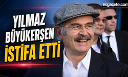 Yılmaz Büyükerşen CHP’den istifa etti