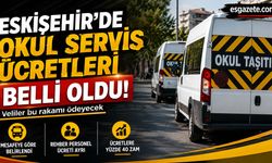 Eskişehir okul servis ücretleri 2026-2027 belli oldu