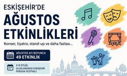 İşte Eskişehir'de Kaçırılmayacak Etkinlikler