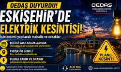 OEDAŞ Duyurdu: Eskişehir’de Elektrikler Kesilecek! İşte İlçe İlçe Liste