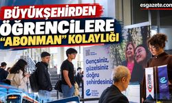 Büyükşehirden öğrencilere “abonman” kolaylığı
