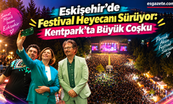 Eskişehir’de Festival heyecanı devam ediyor