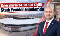 Eskişehir’de Fethi Heper Stadyumu İçin Dikkat Çeken Açıklama