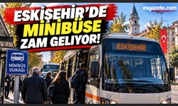 Eskişehir’de minibüse zam geliyor
