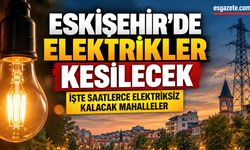 Eskişehir’de Perşembe elektrikler kesilecek: İşte saatlerce elektriksiz kalacak mahalleler