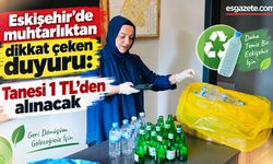 Eskişehir’de pet şişeleri muhtarlıklar almaya başlıyor