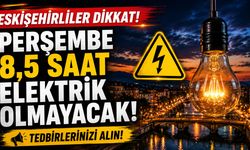 Eskişehirliler dikkat: Perşembe 8,5 saat elektrik olmayacak! İşte mahalle mahalle liste