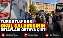 Turgutlu'daki okul saldırısının detayları ortaya çıktı