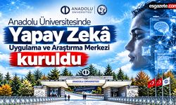 Anadolu'da Yapay Zekâ Uygulama ve Araştırma Merkezi kuruldu