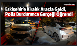 Eskişehir’de Kiralık Otomobil Şoku