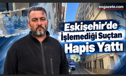 Eskişehir’de “Pardon” Filmi Gerçek Oldu: 4 Ay Boşuna Hapis Yattı