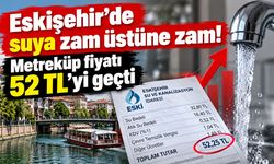 Eskişehir'de suya zam üstüne zam!