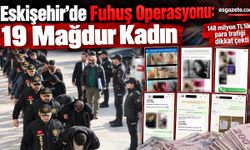 Eskişehir'deki o operasyonun detayları ortaya çıktı