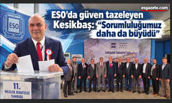 ESO'da Celalettin Kesikbaş yeniden başkan seçildi