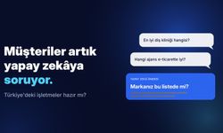 Müşteriler artık yapay zekâya soruyor: Türkiye'deki işletmeler hazır mı?