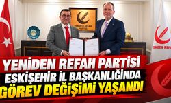 Yeniden Refah Partisi Eskişehir İl Başkanı değişti