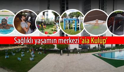 Kendine değer verenlerin yeri ‘aia Kulüp’