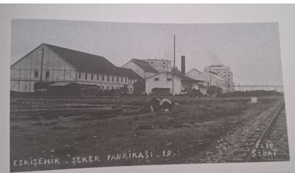 Eskişehir Şeker Fabrikası 1933 yılında faaliyete geçti