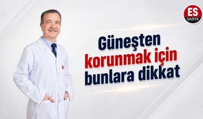 Güneşin zararlı ışınlarına karşı dikkat