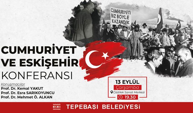 Cumhuriyet ve Eskişehir konuşulacak