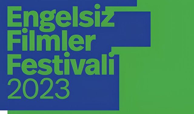 Engelsiz filmler festivali başlıyor