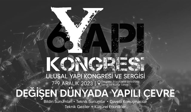    6. ulusal yapı kongresi ve sergisi Eskişehir’de